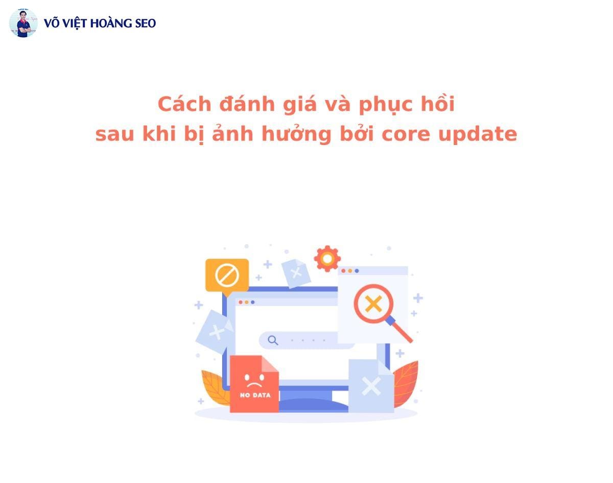 Cách đánh giá và phục hồi sau khi bị ảnh hưởng bởi core update