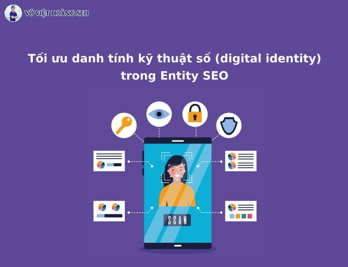 Tối ưu danh tính kỹ thuật số (digital identity) trong Entity SEO