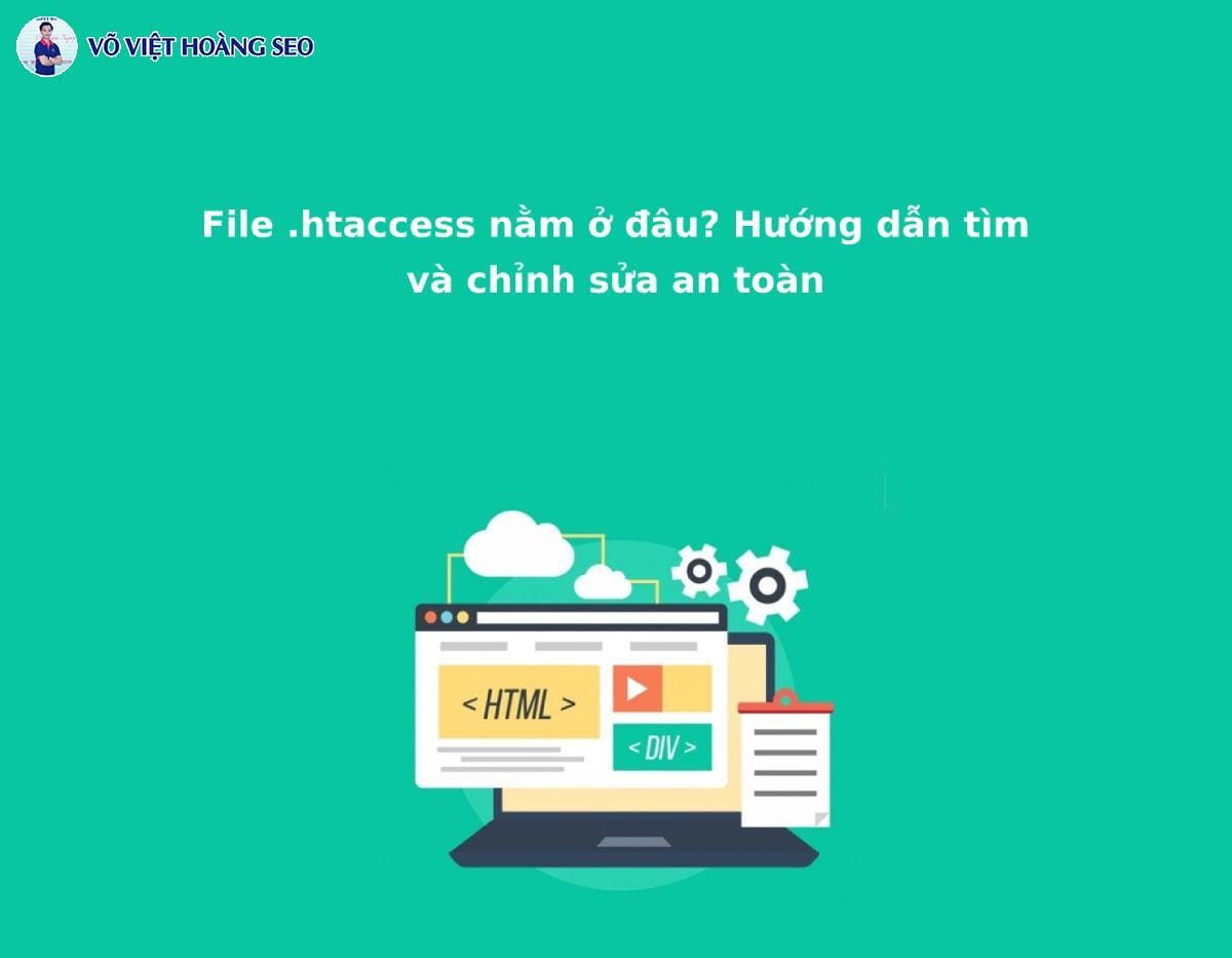 File .htaccess nằm ở đâu? Hướng dẫn tìm và chỉnh sửa an toàn