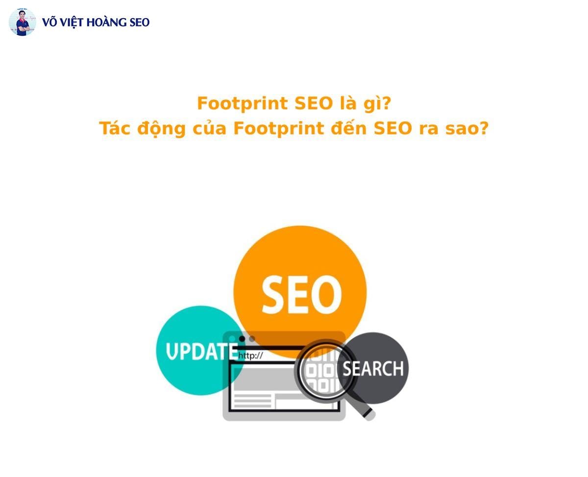 Footprint SEO là gì? Tác động của Footprint đến SEO ra sao?