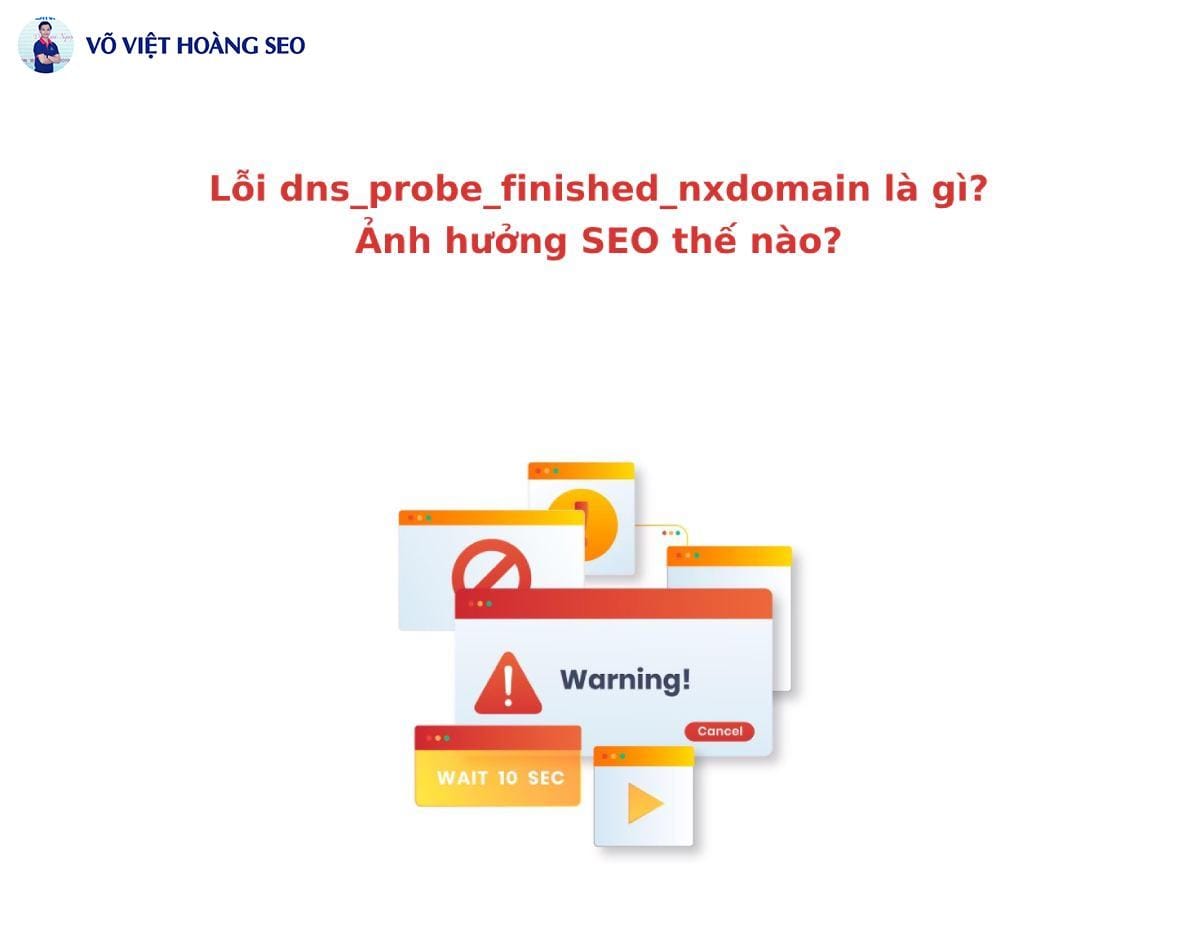 Lỗi dns_probe_finished_nxdomain là gì? Ảnh hưởng SEO thế nào?