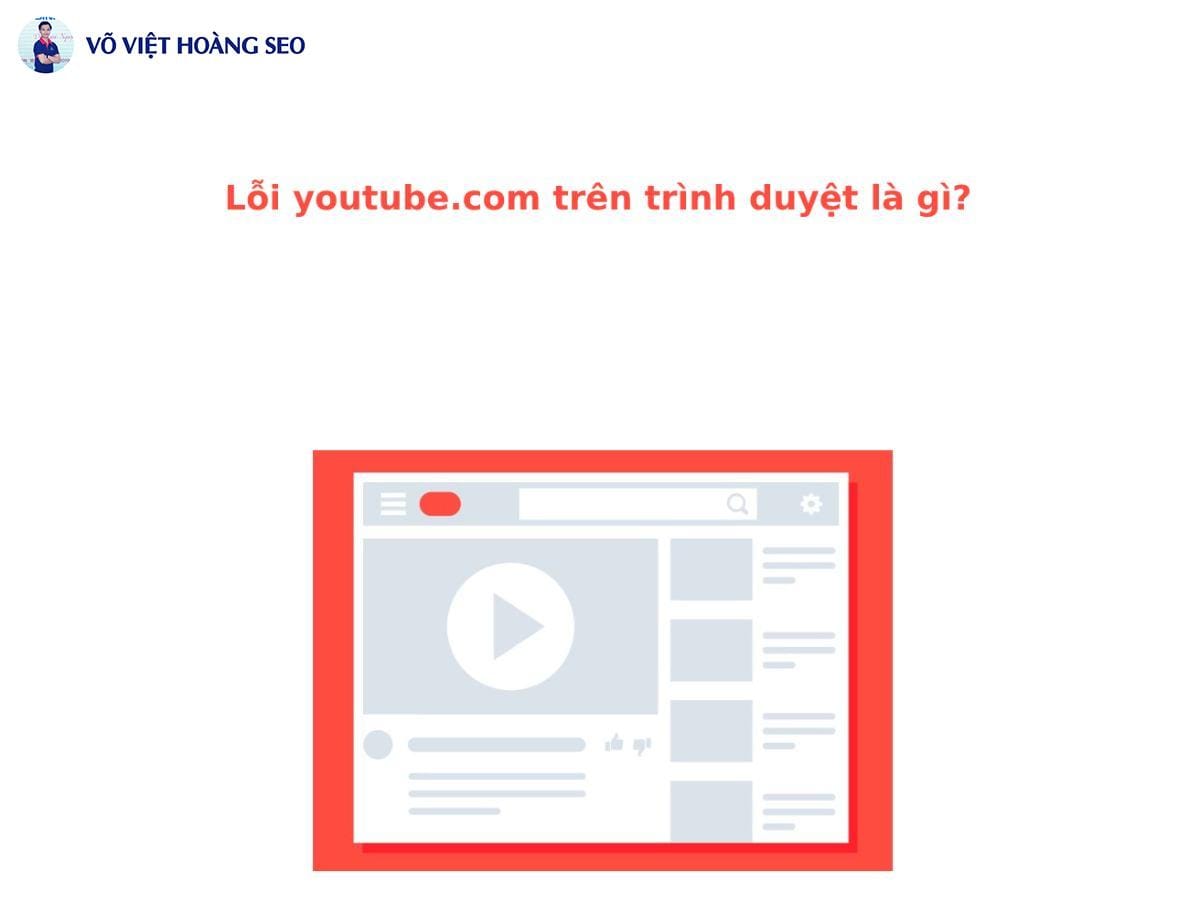 Lỗi youtube.com trên trình duyệt là gì?