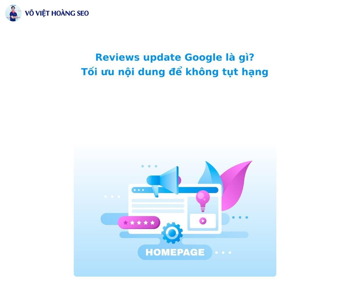 Reviews update Google là gì? Tối ưu nội dung để không tụt hạng
