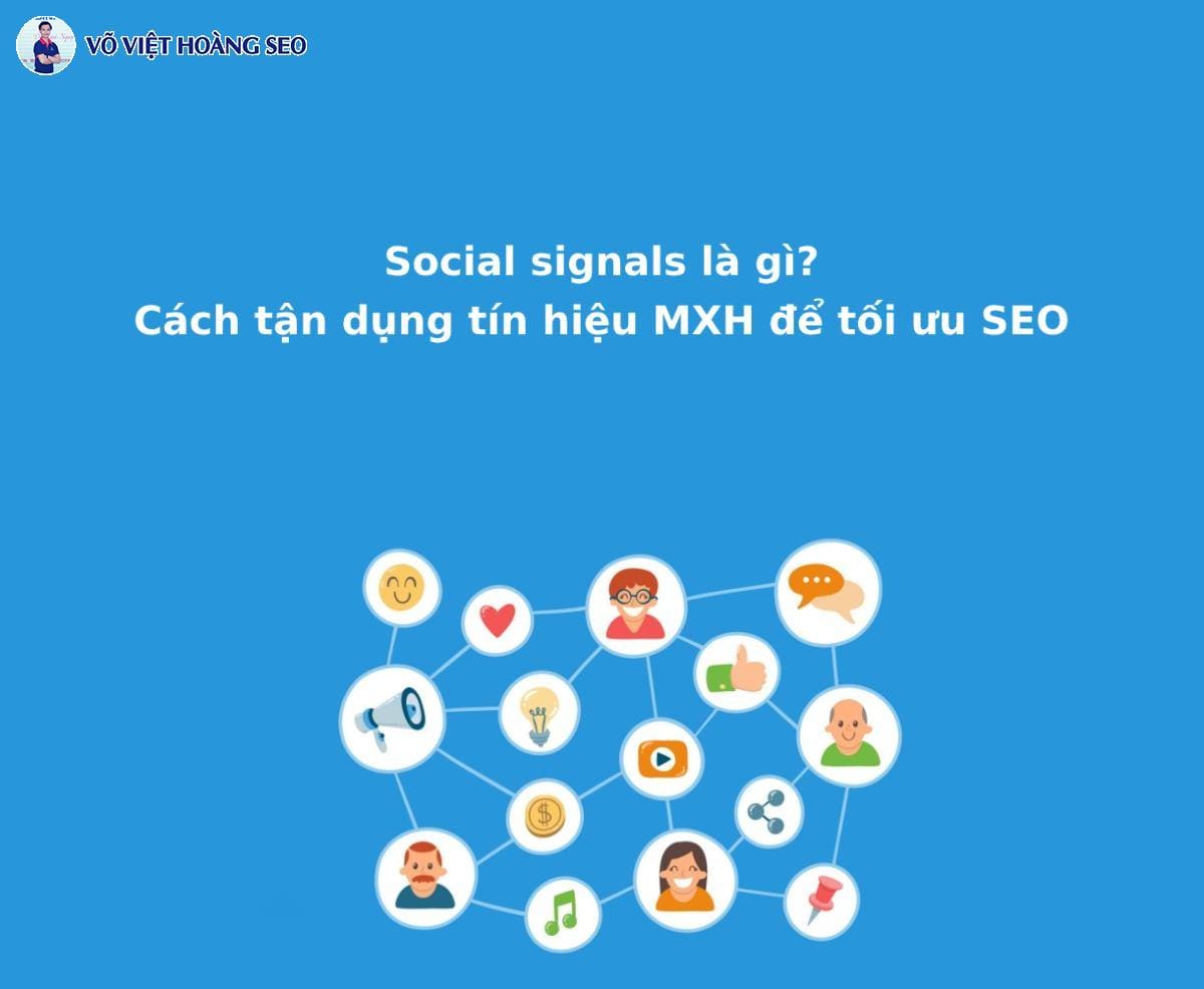 Social signals là gì? Cách tận dụng tín hiệu MXH để tối ưu SEO