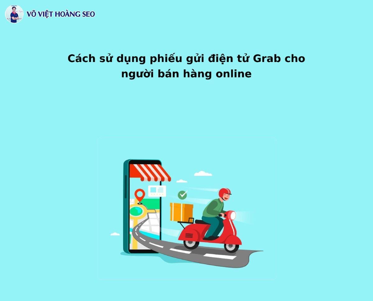 Cách sử dụng phiếu gửi điện tử Grab cho người bán hàng online