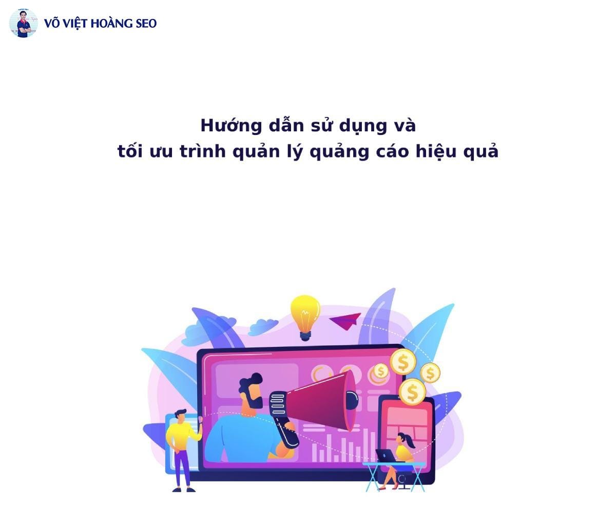 Hướng dẫn sử dụng và tối ưu trình quản lý quảng cáo hiệu quả