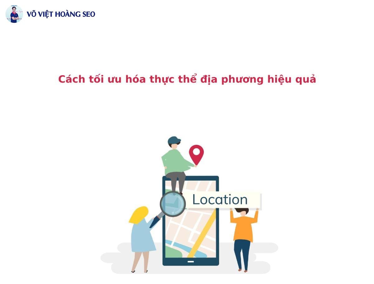 Cách tối ưu hóa thực thể địa phương hiệu quả