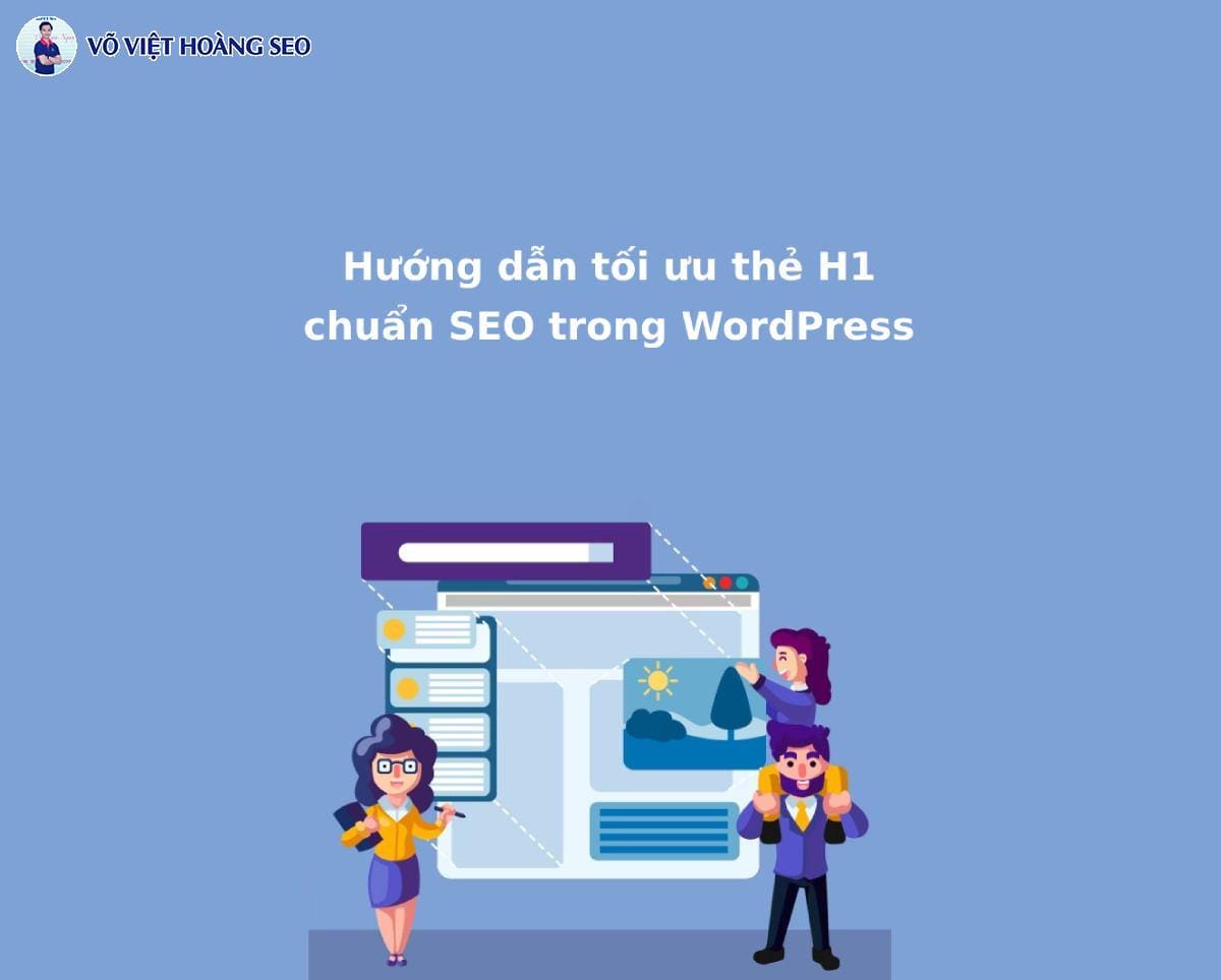 Hướng dẫn tối ưu thẻ H1 chuẩn SEO trong WordPress