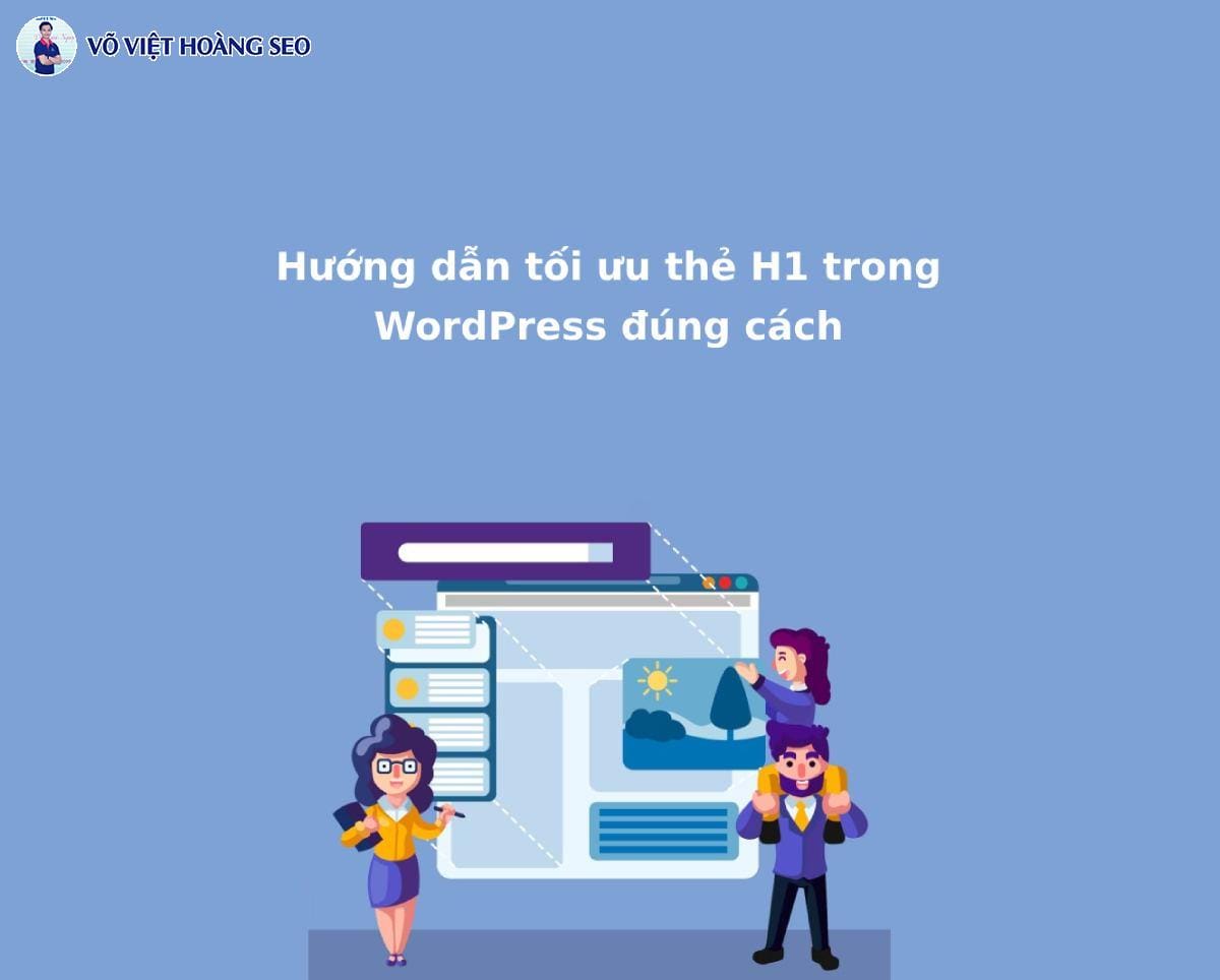 Hướng dẫn tối ưu thẻ H1 trong WordPress đúng cách