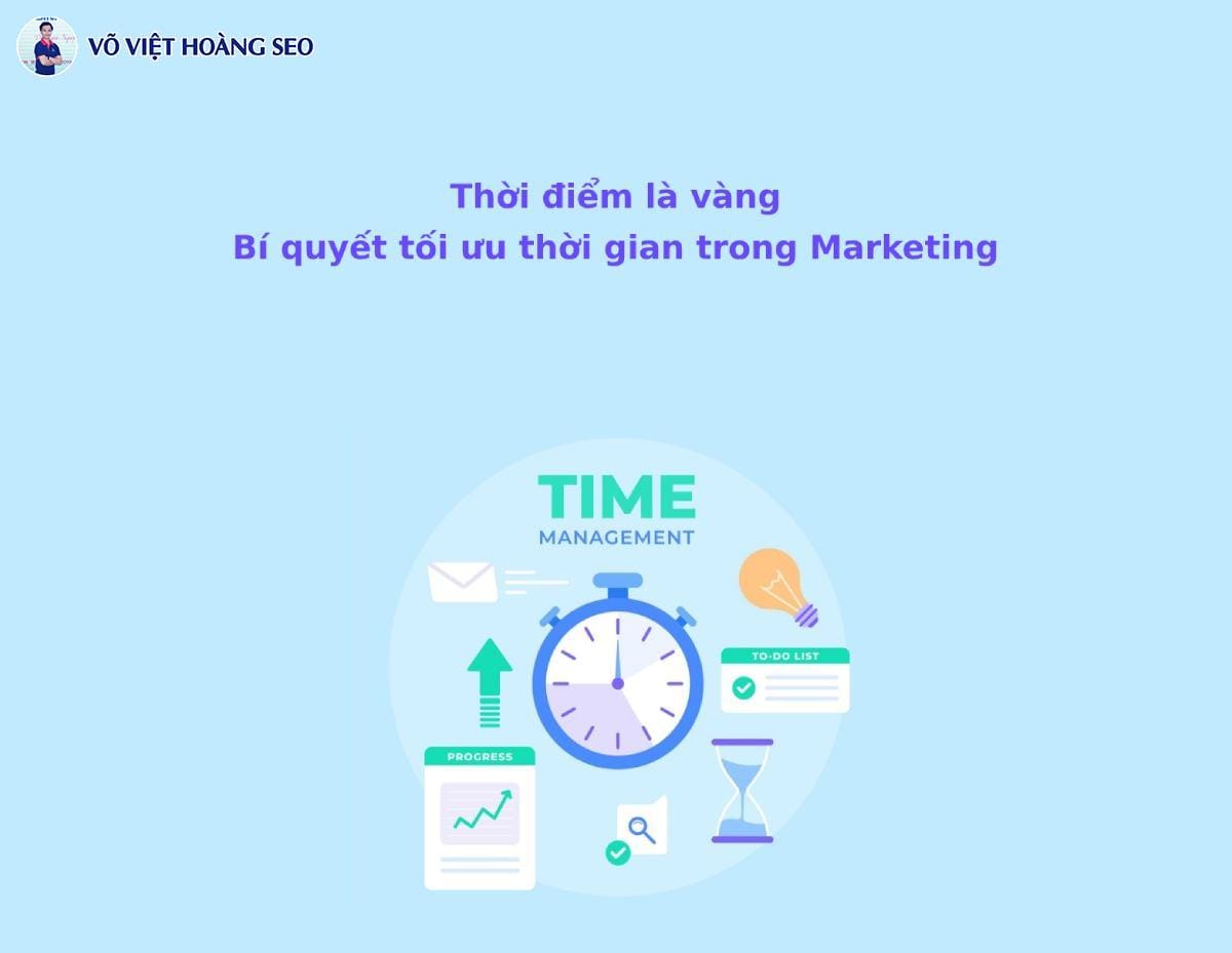 Thời điểm là vàng – Bí quyết tối ưu thời gian trong Marketing