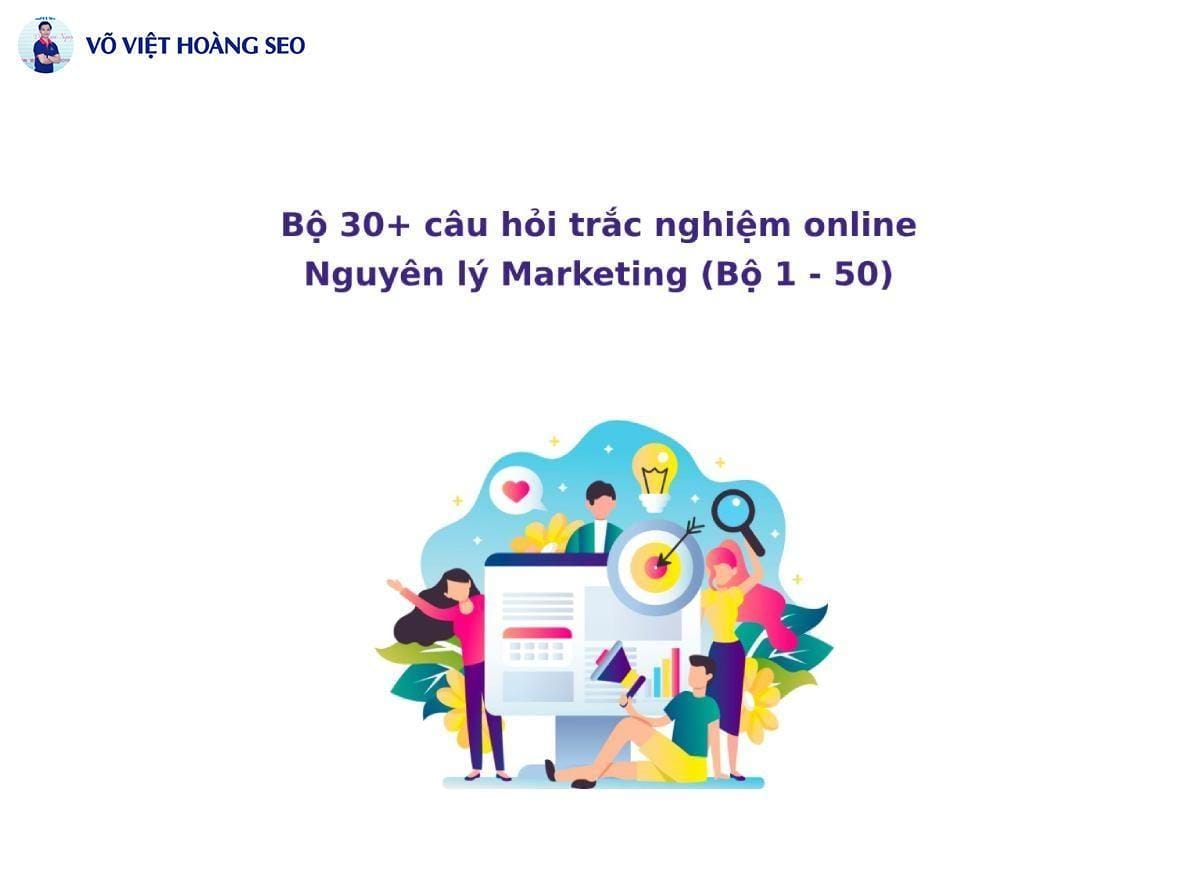 Bộ 30+ câu hỏi trắc nghiệm online Nguyên lý Marketing – Bộ số 7