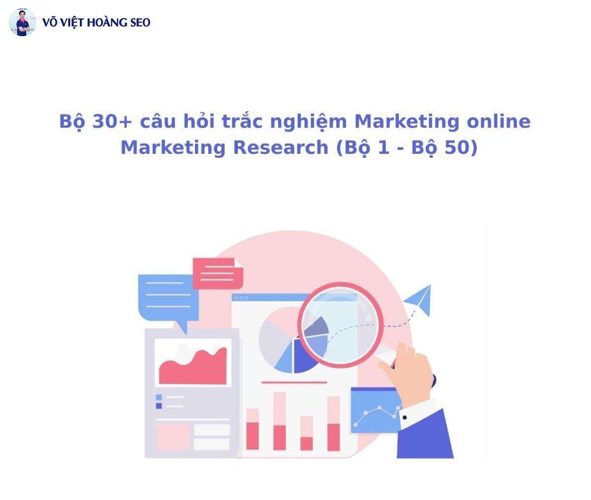 Bộ 30+ câu hỏi trắc nghiệm Marketing Research online – Bộ 10