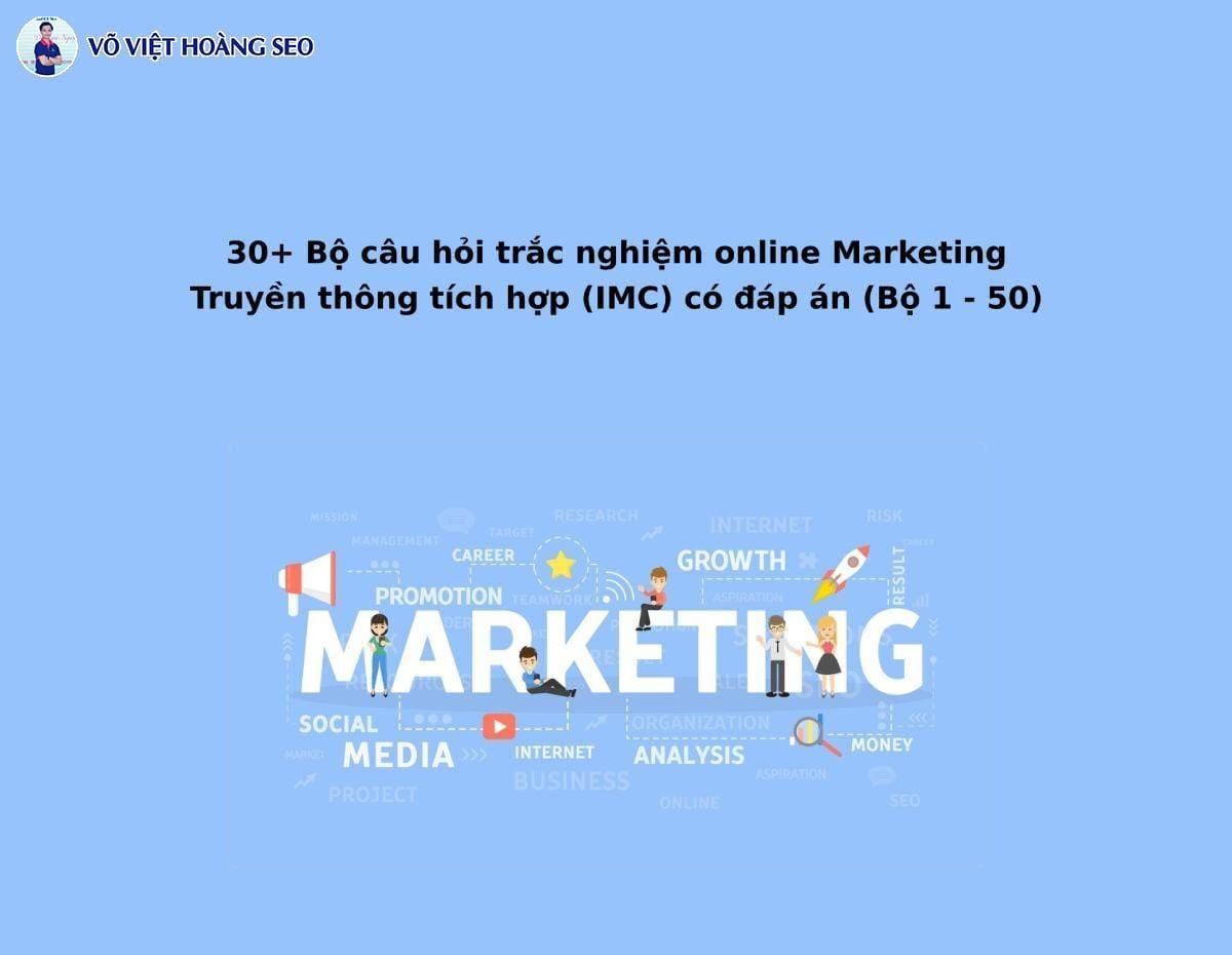 30+ Câu trắc nghiệm Marketing Truyền thông tích hợp (IMC) – Bộ 14